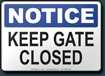 Notice Keep Gate Closed Sign