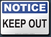 Notice Keep Out Sign