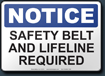 Notice Safety Belt And Lifeline Required Sign