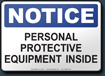 Notice Personal Protective Equipment Inside Sign