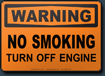 Warning No Smoking Turn Off Engine Sign