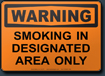 Warning Smoking In Designated Area Only Sign