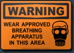 Warning Wear Approved Breathing Apparatus In This Area Sign